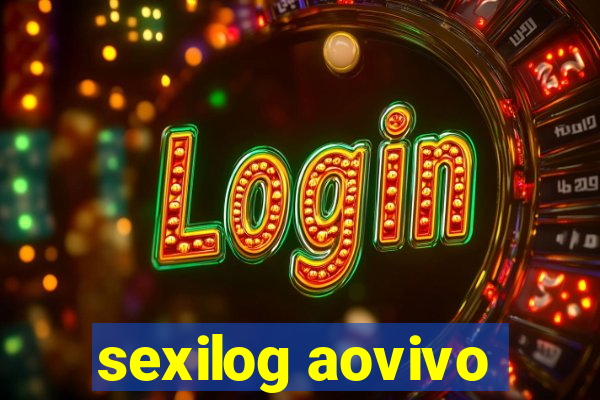 sexilog aovivo